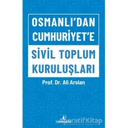 Osmanlı’dan Cumhuriyet’e Sivil Toplum Kuruluşları - Ali Arslan - İskenderiye Yayınları