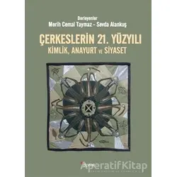 Çerkeslerin 21. Yüzyılı - Sevda Alankuş - Dipnot Yayınları
