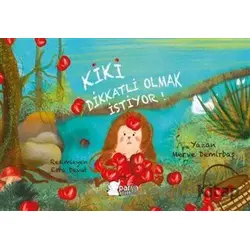 Kiki Dikkatli Olmak İstiyor! - Merve Demirbaş - Parya Kitap