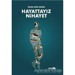 Hayattayız Nihayet - İlhan Sami Çomak - Manos Yayınları