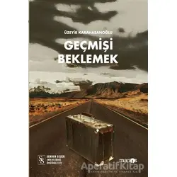 Geçmişi Beklemek - Üzeyir Karahasanoğlu - Manos Yayınları