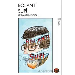 Rölanti Supi - Gökçe Güneyoğlu - Porsuk Kültür Yayıncılık