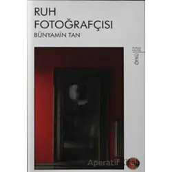 Ruh Fotoğrafçısı - Bünyamin Tan - Porsuk Kültür Yayıncılık