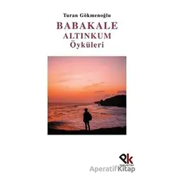 Babakale Altınkum Öyküleri - Turan Gökmenoğlu - Panu Kitap