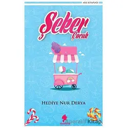 Şeker Çocuk - Hediye Nur Derya - Morena Yayınevi