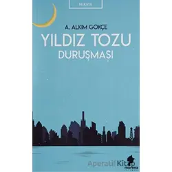 Yıldız Tozu Duruşması - A. Alkım Gökçe - Morena Yayınevi