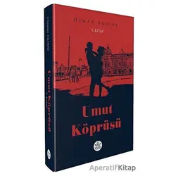 Umut Köprüsü 1. Kitap - Osman Akdere - Elpis Yayınları