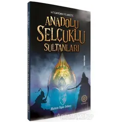 İhtişamdan Felakete Anadolu Selçuklu Sultanları - Muhsin İlyas Subaşı - Mihrabad Yayınları