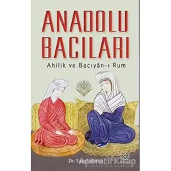 Anadolu Bacıları - Ahilik ve Bacıyan-ı Rum - Yusuf Ekinci - Mihrabad Yayınları