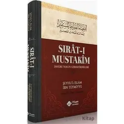 Sırat-ı Mustakim - Şeyhül İslam İbn Teymiyye - İtisam Yayınları