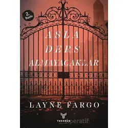 Asla Ders Almayacaklar - Layne Fargo - Theseus Yayınevi