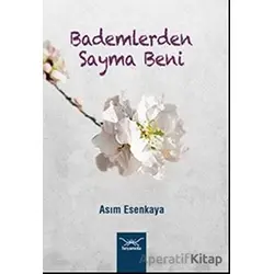 Bademlerden Sayma Beni - Asım Esenkaya - Heyamola Yayınları