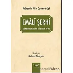 Emali Şerhi - Efendioğlu Mehmet b. İbrahim el Ofî - Heyamola Yayınları