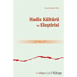 Hadis Kültürü ve Eleştirisi - İsmail Hakkı Ünal - Ankara Okulu Yayınları