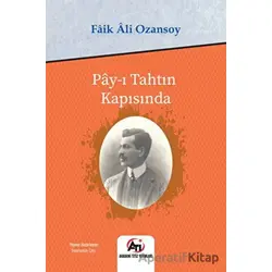 Pay-ı Tahtın Kapısında - Faik Ali Ozansoy - Akademi Titiz Yayınları