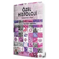 Özel Histoloji - Geliştirilmiş - Mukaddes Eşrefoğlu - İstanbul Tıp Kitabevi