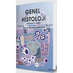 Genel Histoloji - 3. Baskı - Mukaddes Eşrefoğlu - İstanbul Tıp Kitabevi
