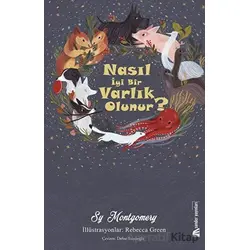 Nasıl İyi Bir Varlık Olunur? - Sy Montgomery - Sander Yayınları