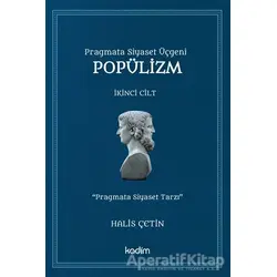 Popülizm - İkinci Cilt - Halis Çetin - Kadim Yayınları
