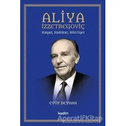 Aliya İzzetbegoviç - Eyüp Beyhan - Kadim Yayınları