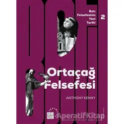 Batı Felsefesinin Yeni Tarihi 2: Ortaçağ Felsefesi - Anthony Kenny - Küre Yayınları