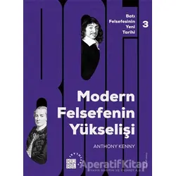 Batı Felsefesinin Yeni Tarihi 3: Modern Felsefe’nin Yükselişi - Anthony Kenny - Küre Yayınları
