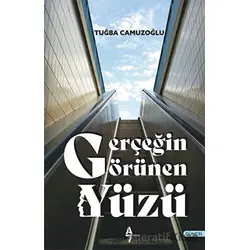 Gerçeğin Görünen Yüzü - Tuğba Camuzoğlu - A7 Kitap