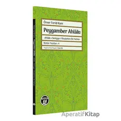 Peygamber Ahlakı - Ömer Ferid Kam - Büyüyen Ay Yayınları
