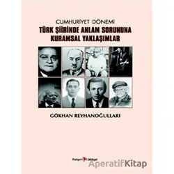 Cumhuriyet Dönemi Türk Şiirinde Anlam Sorununa Kuramsal Yaklaşımlar