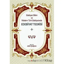 Edebiyat Bilimi Ve Modern Türk Edebiyatında Edebiyat Teorisi 1 - Adem Çalışkan - Kurgan Edebiyat