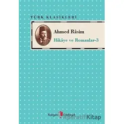 Ahmed Rasim - Hikaye ve Romanları -3 - Ahmed Rasim - Kurgan Edebiyat