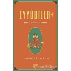 Eyyubiler - 1 - Mahmut Keleş - Rağbet Yayınları