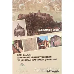 Sarı Saltuk, Atabeygazi Hüsamettin Çoban ve Kuhistan (Kastamonu)nun Fethi