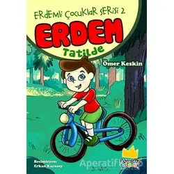 Erdemli Çocuklar Serisi 2: Erdem Tatilde - Ömer Keskin - Pamiray Yayınları