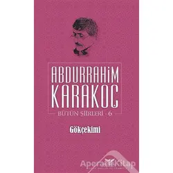 Gökçekimi - Abdurrahim Karakoç - Altınordu Yayınları