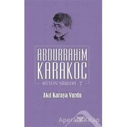 Akıl Karaya Vurdu - Abdurrahim Karakoç - Altınordu Yayınları