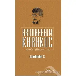Gerdanlık 5 - Abdurrahim Karakoç - Altınordu Yayınları