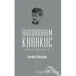 Yasaklı Rüyalar - Abdurrahim Karakoç - Altınordu Yayınları