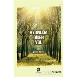 Aydınlığa Giden Yol - Şeniz Yücel - Gonca Yayınevi