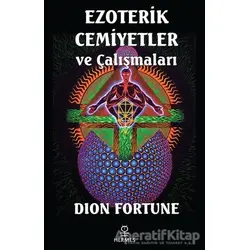Ezoterik Cemiyetler ve Çalışmaları - Dion Fortune - Hermes Yayınları