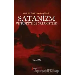 Yeni Bir Dini Hareket Olarak Satanizm ve Türkiye’de Satanistler - Yasin İpek - Kimlik Yayınları
