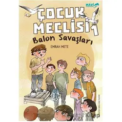 Çocuk Meclisi 1 - Balon Savaşları - Emrah Mete - Mavi Uçurtma Yayınları