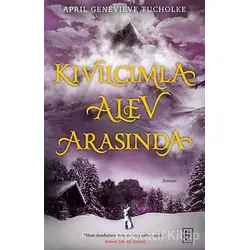 Kıvılcımla Alev Arasında - April Genevieve Tucholke - Parodi Yayınları