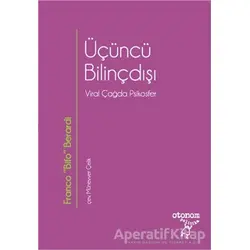 Üçüncü Bilinçdışı - Franco Bifo Berardi - Otonom Yayıncılık