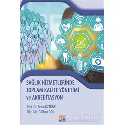 Sağlık Hizmetlerinde Toplam Kalite Yönetimi ve Akreditasyon - Zekai Öztürk - Siyasal Kitabevi