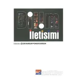 Bilim İletişimi - Çiler Dursun - Siyasal Kitabevi