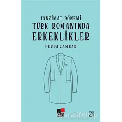 Tanzimat Dönemi Türk Romanında Erkeklikler - Ferda Zambak - Kesit Yayınları