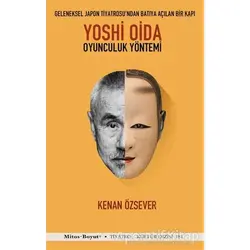 Yoshi Oida - Oyunculuk Yöntemi - Kenan Özsever - Mitos Boyut Yayınları