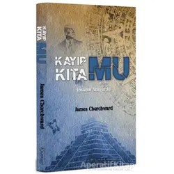 Kayıp Kıta Mu - İnsanın Anayurdu - James Churchward - Kumran Yayınları