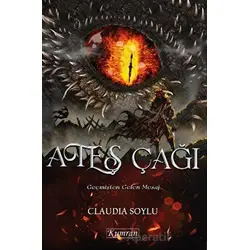 Ateş Çağı - Geçmişten Gelen Mesaj - Claudia Soylu - Kumran Yayınları